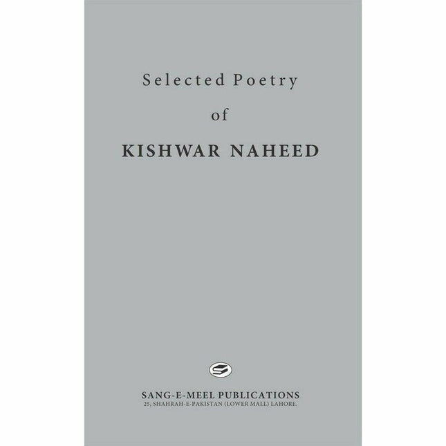 Selected Poetry Of Kishwar Naheed -  Books -  Sang-e-meel Publications.