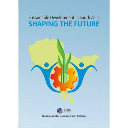Shaping The Future: Sustainable Dev. In S. Asia -  Books -  Sang-e-meel Publications.
