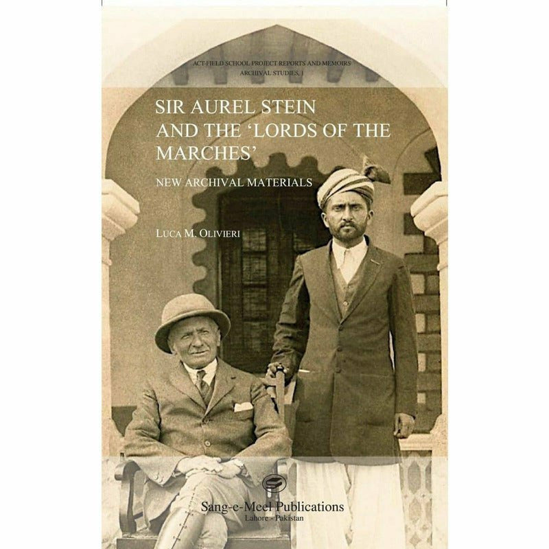 Sir Aurel Stein And The 'Lords Of The Marches' -  Books -  Sang-e-meel Publications.