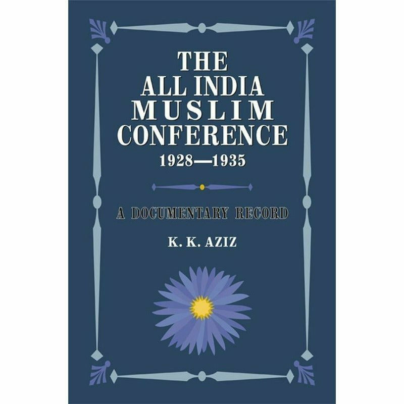 The All India Muslim Conference 1928-1935 -  Books -  Sang-e-meel Publications.