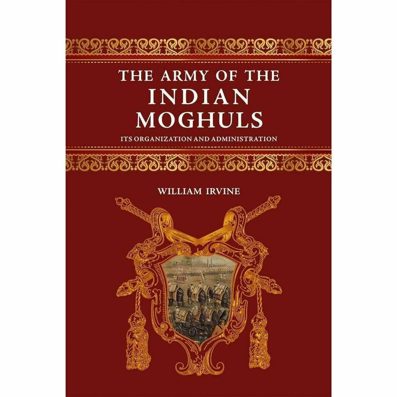 The Army Of The Indian Moghuls -  Books -  Sang-e-meel Publications.