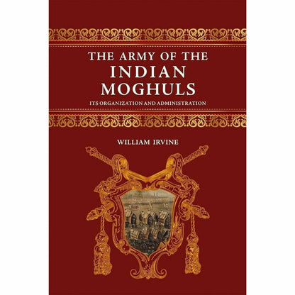The Army Of The Indian Moghuls -  Books -  Sang-e-meel Publications.