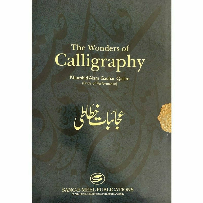 The Wonders Of Calligraphy -  Books -  Sang-e-meel Publications.