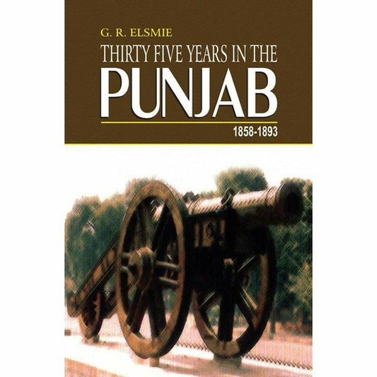 Thirty Five Years In The Punjab 1858-1893 -  Books -  Sang-e-meel Publications.