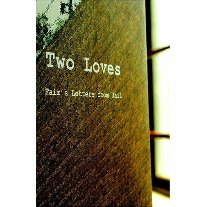 Two Loves: Faiz's Letters From Jail -  Books -  Sang-e-meel Publications.